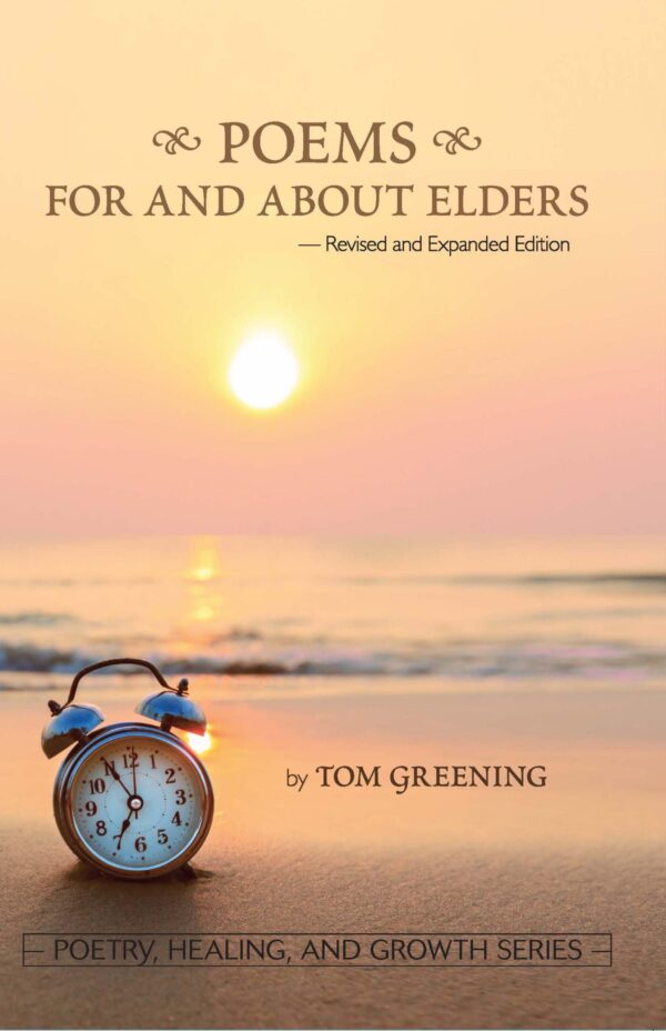 Poems For & About Elders (Revised & Expanded Edition) by Tom Greening