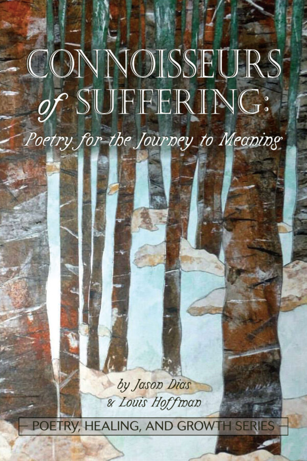 Connoisseurs of Suffering: Poetry for the Journey to Meaning