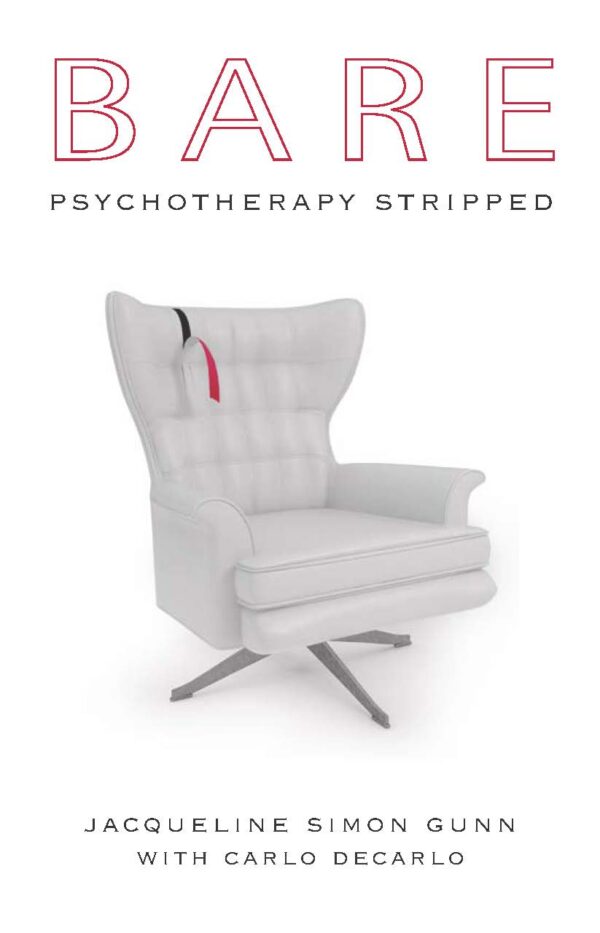 Bare: Psychotherapy Stripped by Jacqueline Simon Gunn & Carlo DeCarlo