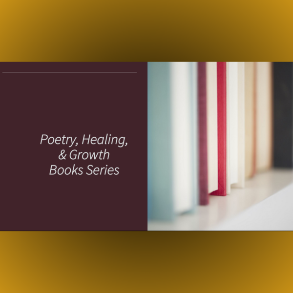Poetry, Healing, & Growth Series (13 books)