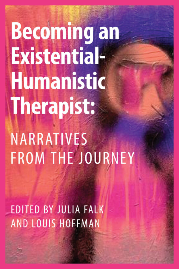 Becoming an Existential-Humanistic Therapist