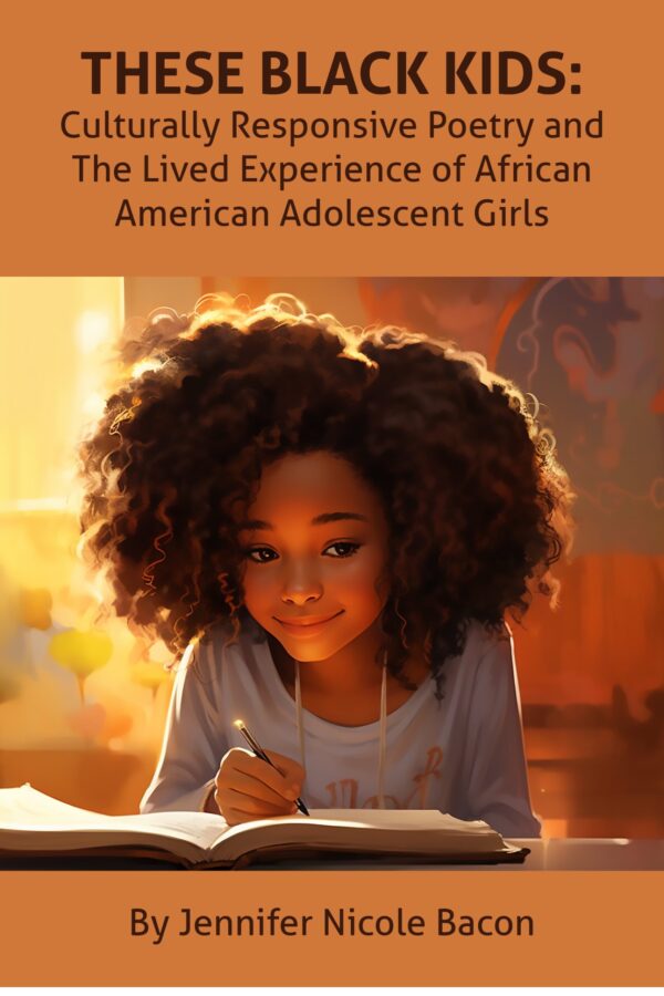 These Black Kids: Culturally Responsive Poetry and The Lived Experience of African American Adolescent Girls