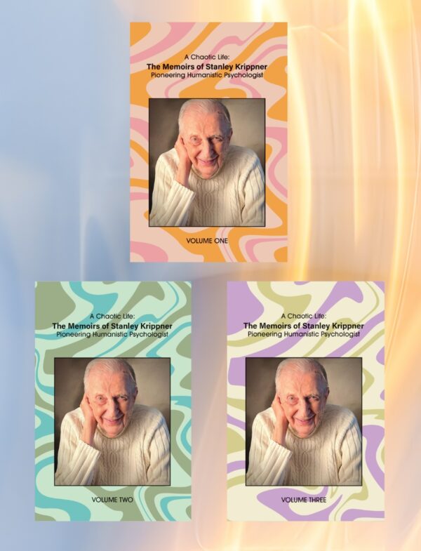 A Chaotic Life: The Memoirs of Stanley Krippner, Pioneering Humanistic Psychologist (3 Volumes)